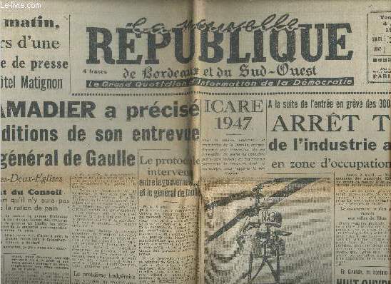 La nouvelle republique de bordeaux et du sud ouest - N811 vendredi 4 avril 1947- ramadier a precise les conditions de son entrevue avec le general de gaulle- arret total de l'industrie allemande en zone d'occupation britannique- route la teste/cazaux...