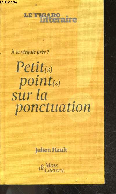 A La Virgule Pres ? Petits Points Sur La Ponctuation