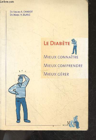 Le Diabete, Mieux Connaitre, Mieux Comprendre, Mieux Gerer - 2e edition revue et augmentee
