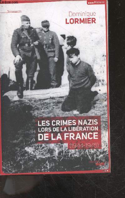 Les Crimes Nazis Lors De La Libration De La France (1944-1945)