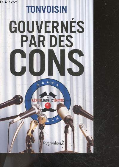 Gouverns par des cons - republique d'idiotie