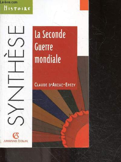 La Seconde Guerre Mondiale - Collection Synthese N82
