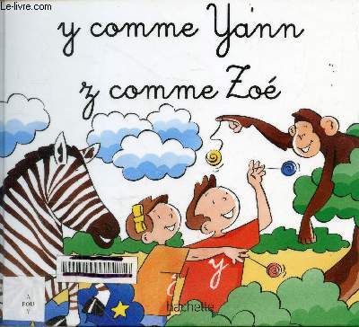 Y comme Yann et Z comme Zoe - Collection Mes premiers pas vers la lecture