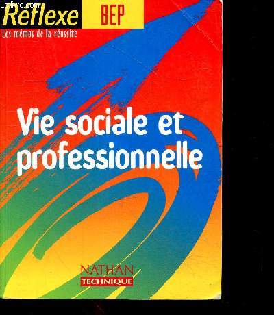 Vie sociale et professionnelle Bep - Memo N36 - reflexe BEP, les memos de la reussite