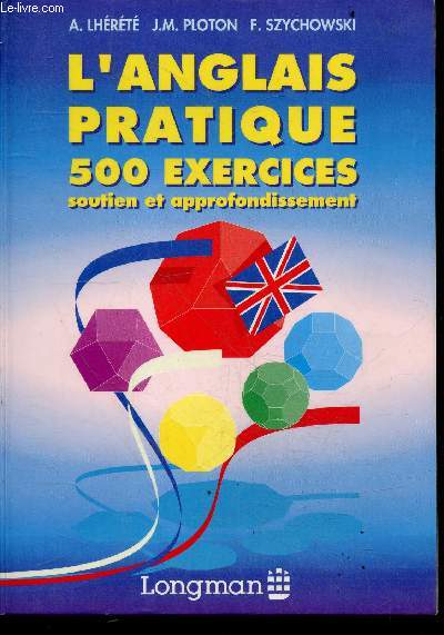 L'Anglais pratique - 500 Exercices, Soutien Et Approfondissement