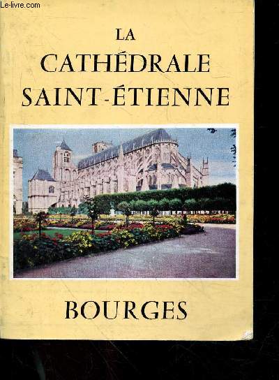 La cathedrale saint etienne - Bourges - guide - principaux apercus sur la cathedrale et ses vitraux