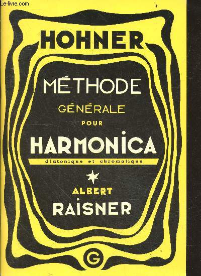 Methode generale pour Harmonica (diatonique et chromatique) complete pour soliste