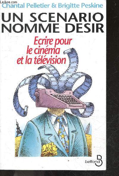 Un scenario nomme desir - Ecrire pour le cinema et la television