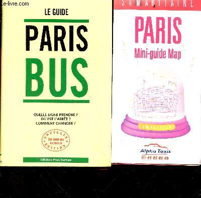 Le guide paris bus - Quelle ligne prendre ? ou est l'arret ? comment changer ? - nouvelle edition