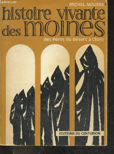 Histoire vivante des moines des peres du desert a cluny