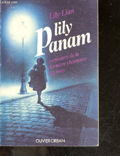 Lily Panam - memoires de la derniere chanteuse des rues - Recit