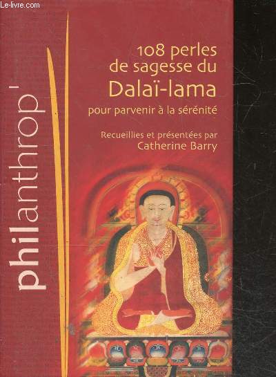 108 perles de sagesse du Dalai Lama pour parvenir a la serenite - collection philanthrop'