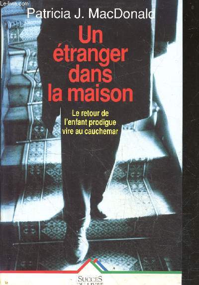 Un etranger dans la maison - le retour de l'enfant prodigue vire au cauchemar