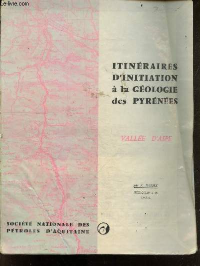 Itineraires d'initiation a la geologie des pyrenees - Vallee d'Aspe - La vallee d'aspe et la haute vallee de l'aragon