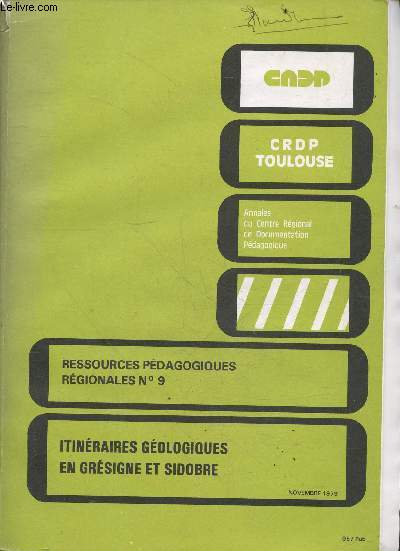 Ressources pedagogiques regionales N9 novembre 1979 - itineraires geologiques en gresigne et sidobre- documents sur la geologie de la gresigne - le massif granitique du sidobre et son encaissant primaire