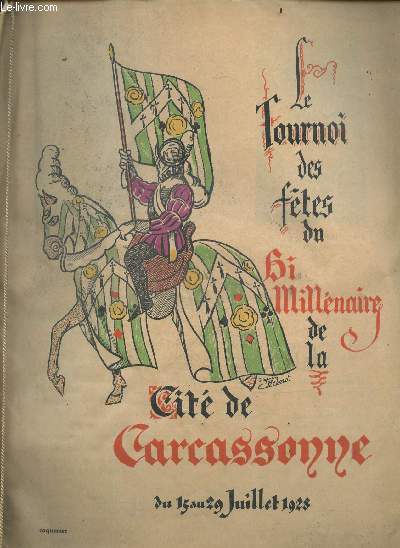 Le tournoi des fetes du bi millenaire de la cite de Carcassonne - du 15 au 29 juillet 1928 - reconstitution du grand tournoi de carcassonne en 1566 avec jacky monnier, aldo nadi - carrousel, quadrille, jeux, combat du jugement de dieu, tournoi ...