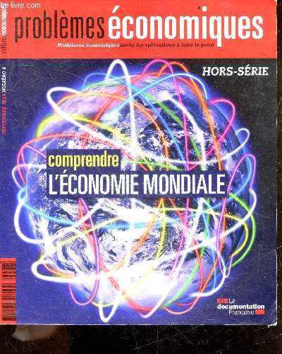 Problemens economiques - Hors-srie N6 - septembre 2014 - Comprendre l'conomie mondiale - Tensions et equilibres, 35 ans de mondialisation, le nouveau visage de l'economie mondiale ...