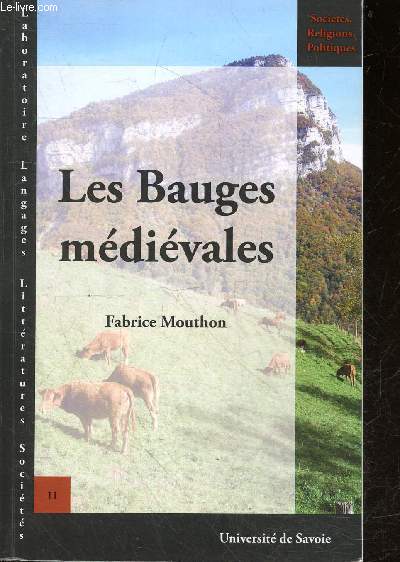 Les Bauges mdivales - Laboratoire langages litteratures societe - Collection societes, religions, politiques