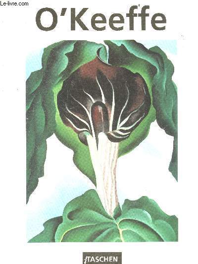 Georgia O'KEEFFE 1887-1986 Fleurs du desert - inspiration et intuition; autour d'alfred stieglitz; des fleurs et des gratte ciel; visions du dsert; abiquiu: la porte du patio, l'immensite de l'espace, vie et oeuvre