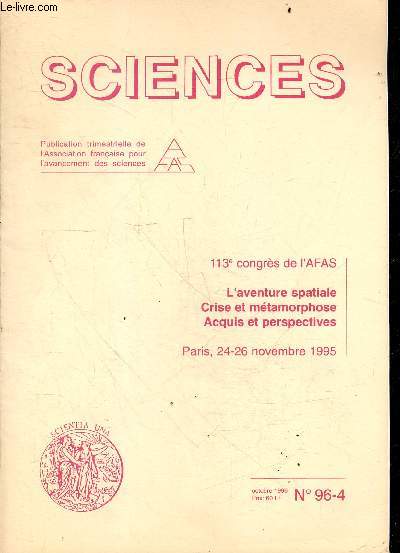Sciences N96-4 octobre 1996 - 113e congres de l'AFAS, l'aventure spatiale, crise et metamorphose, acquis et perspectives - paris, 24-26 novembre 1995- atlas 3 mission planete terre, ce que l'espace nous a apporte, ...