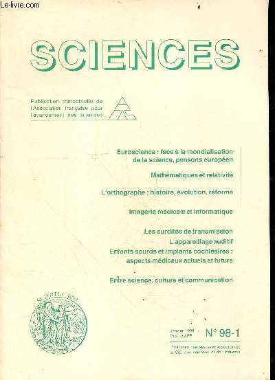 Sciences N98-1 janvier 1998- euroscience: face a la mondialisation de la science pensons europeen, mathematiques et relativite, l'orthographe: histoire evolution reforme, imagerie medicale et informatique, les surdites de transmission, l'appareillage ...