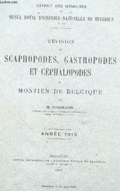 Revision des scaphopodes, gastropodes et cephalopodes du montien de belgique - Annee 1913 - Extrait des memoires du Musee Royal d'histoire naturelle de belgique