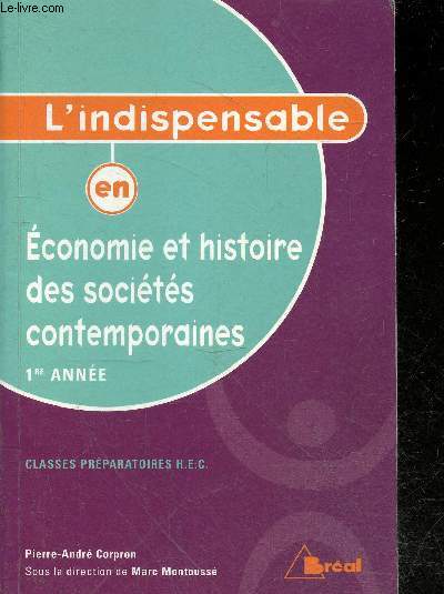 Economie et histoire des socits contemporaines - 1e anne classes preparatoires HEC- L'indispensable