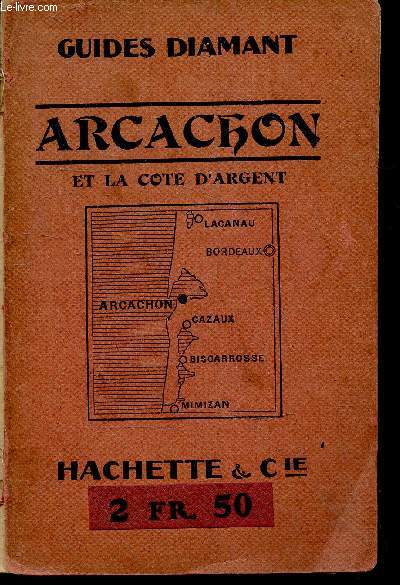 Arcachon et la cote d'argent - Guides Diamant - 1 plan, 3 cartes et 20 gravures