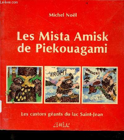Les mista amisk de piekouagami - les castors geants du lac saint jean