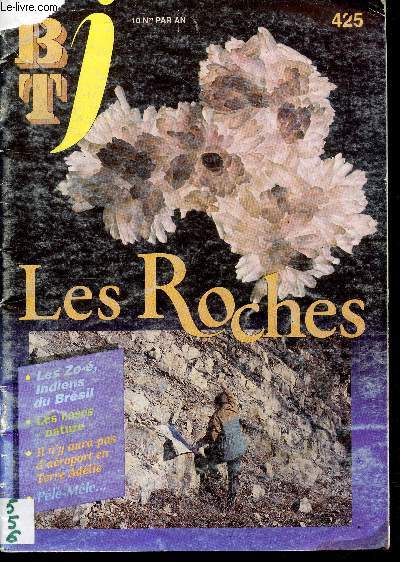 BTJ activites - N425, 15 mars 1997- les roches, les zo'e indiens du bresil, les cases natures, il n'y aura pas d'aeroport en terre adelie, une visite en foret, un voyage dans le grand nord...