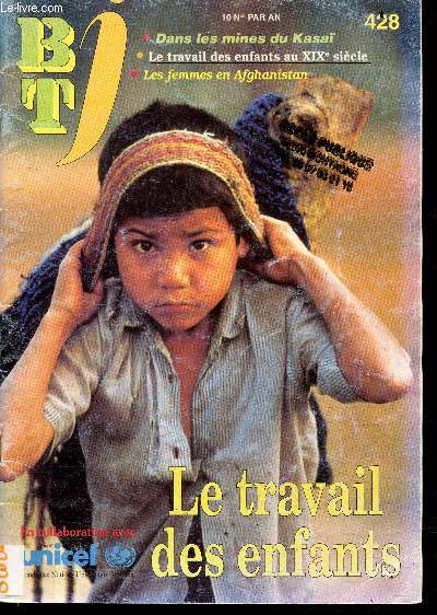 BTJ activites - N428, 15 juin 1997- le travail des enfants, dans les mines du kasai, le travail des enfants au XIXe siecle, les femmes en afghanistan, metiers d'enfants, BD esclaves des briqueteries...