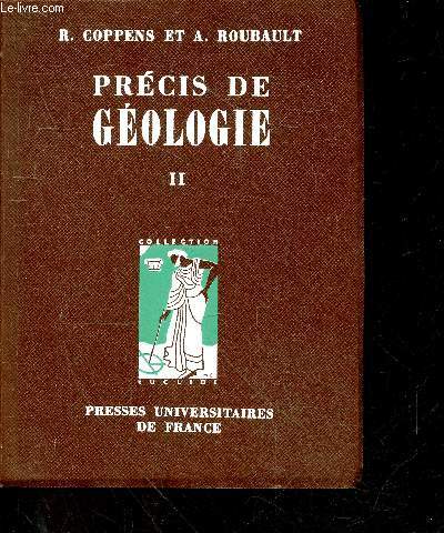 Precis de geologie - TOME II - collection Euclide, introduction aux etudes scientifiques, physique du globe, astronomie physique et sciences de la terre par charles Maurain