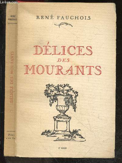 Delices des mourants - Poesies - edition revue et corrigee