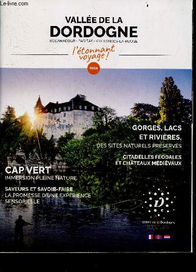 Vallee de la dordogne - l'etonnant voyage - Rocamadour, collonges la rouge, padirac - 2021 - gorges, lacs et riviers: des sites naturels preserves- citadelles feodales et chateaux medievaux- cap vert immersion pleine nature- saveurs et savoir faire...