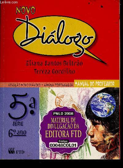 Novo dialogo - colecao novo dialogo, lingua portuguesa, manual do professor - 5.A serie - 6e ano - PNLD 2008 - material de divulgacao da editora FTD