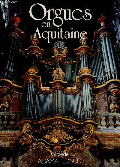 Inventaire des orgues en Aquitaine Tome 2 : Gironde