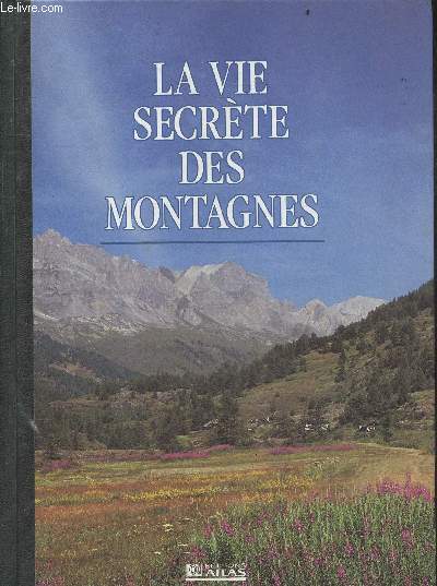 La vie secrete des montagnes - un monde a part, l'etage montagnard, la montagne des arbres,