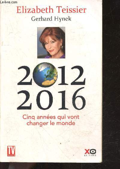 2012-2016, Cinq Annees Qui Vont Changer Le Monde