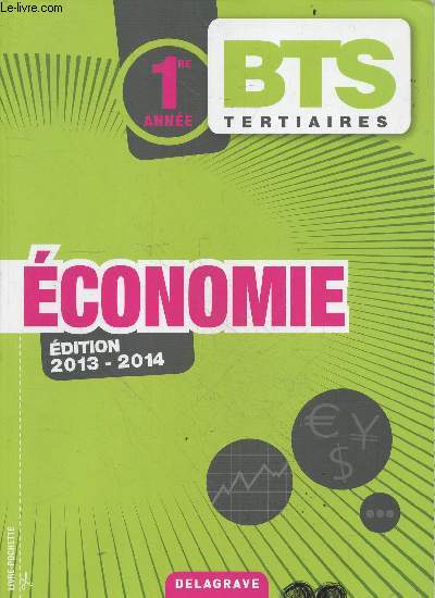 Economie 1re anne BTS Tertiaire - edition 2013/2014 - livre pochette