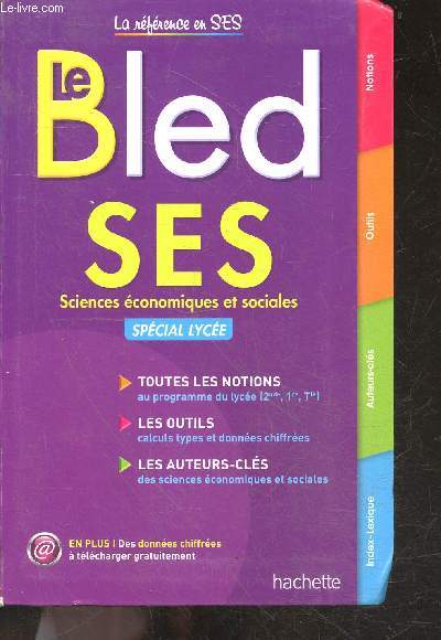 Le Bled SES sciences economiques et sociales, special lycee - la reference en SES - toute les notions, les outils, les auteurs cles