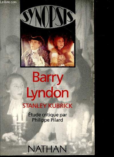 Barry Lyndon, Stanley Kubrick - Etude critique par Philippe Pilard - Collection Synopsis N5