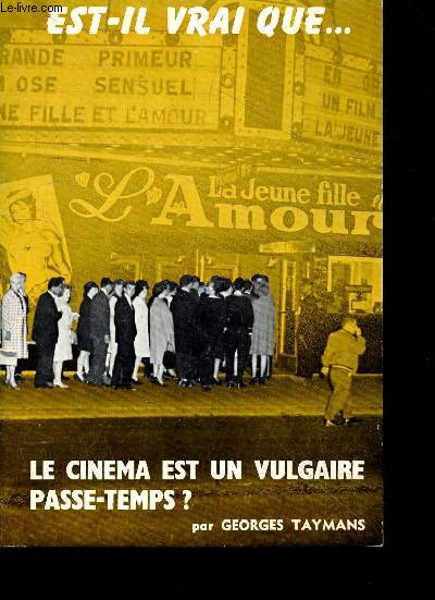 Est il vrai que ... Le cinema est un vulgaire passe temps - Collection Est il vrai que ? .. - Humanites audio visuelles, universite populaire, ...