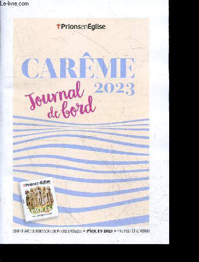 Careme 2023 - journal de bord - Prions en eglise- Supplement du Hors serie de PRIONS EN EGLISE 
