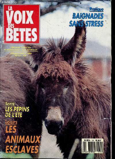 La voix des betes N121 juillet aout 1989 - baignades sans stress - les pepins de l'ete, les animaux escalves, choisir une race de chien, sacrifies sur l'autel de vos vacances, mon chien est agressif, ...