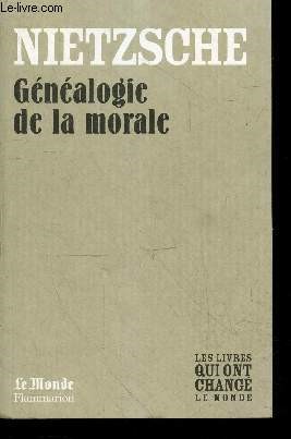 Genealogie de la morale - Collection les livres qui ont change le monde N34
