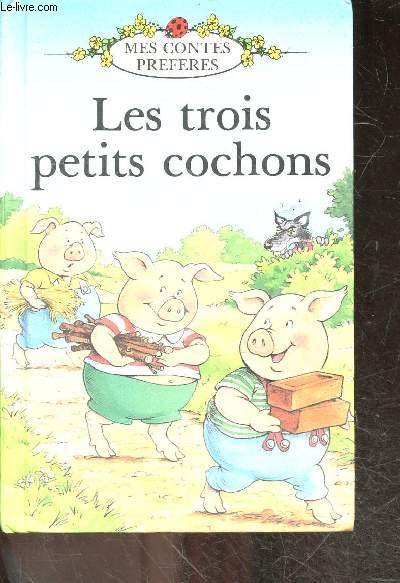 Les Trois Petits Cochons - Mes contes preferes