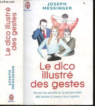 Le dico illustr des gestes - percez les secrets et la personnalite des autres a travers leurs gestes