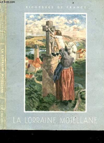 Richesse de france - La lorraine mosellane