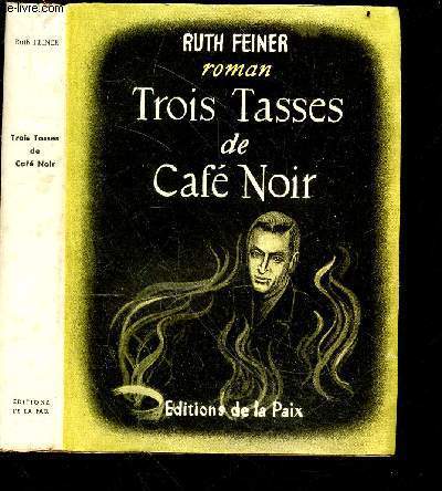 Trois tasses de cafe noir - roman