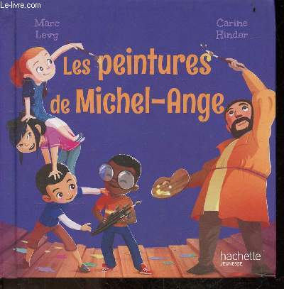 Les Peintures De Michel Ange - Collection Le club des aventuriers de l'histoire